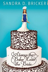 Free Kindle Book: Always the Baker, Never the Bride