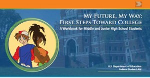 Free “My Future, My Way: The First Steps Toward College” Workbook