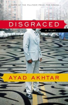 Free Advance Copy DISGRACED by Ayad Akhtar Giveaway
