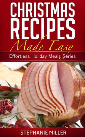 Free Kindle Book: Christmas Recipes Made Easy