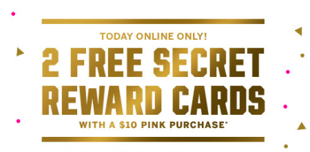 2 Free Secret Rewards Cards w/ Pink Purchase at Victoria's Secret (11/25 & Online Only)