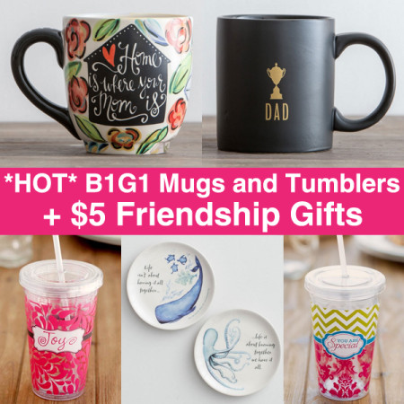 *HOT* B1G1 FREE Mugs and Tumblers + $5 Friendship Gifts