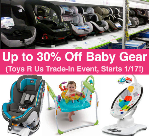 *HOT* Up to 30% Off Baby Gear at Toys R Us (Great Trade-In Event)